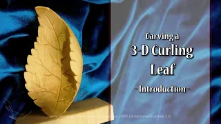 Carving a 3-D Curling Leaf - Introduction