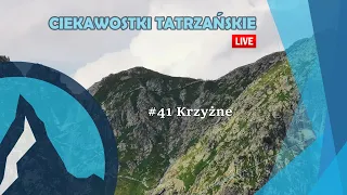 #41 Ciekawostki Tatrzańskie Live - Krzyżne