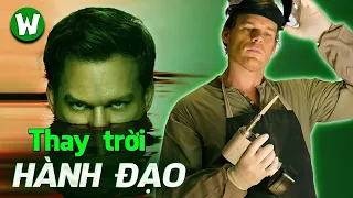 HÀNH TRÌNH THAY TRỜI HÀNH TỘI PHẠM CỦA DEXTER | MÙA 3