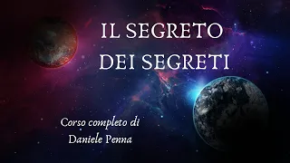 IL SEGRETO DEI SEGRETI - CORSO COMPLETO di Daniele Penna