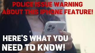 POLICE ISSUE WARNING ABOUT THIS IPHONE FEATURE!