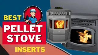 Best Pellet Stove Inserts 🔥: Your Guide to the Best Options | HVAC Training 101