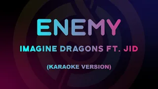 Imagine Dragons - Enemy ft. JID (Karaoke Version)