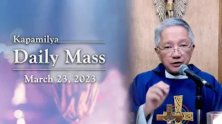 March 23, 2023 | Scripture Is The School Of The Heart | Kapamilya Daily Mass