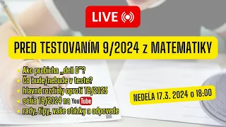 🔴 LIVESTREAM - PRED TESTOVANÍM 9/2024 | 2. časť - test z matematiky, otázky a odpovede