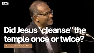 Did Jesus "cleanse" the temple once or twice? | Q&A16 | Jacob Cherian