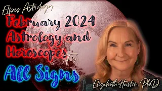 February 2024 Astrology & Horoscope - All Signs. Change is in the Air!
