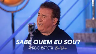 Amado Batista - SABE QUEM SOU EU?  - DVD "Em Casa"