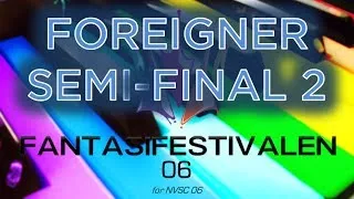 Fantasifestivalen 06: Foreigner Semi-Final 2