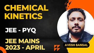 Chemical Kinetics | Previous years JEE Main questions Solved (2023 April attempt PYQ)