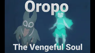 Oropo: The Vengeful Soul