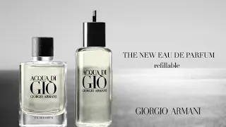 ACQUA DI GIÒ EAU DE PARFUM, the new refillable fragrance by Giorgio Armani