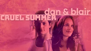 dan & blair · cruel summer (AU)
