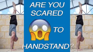 How to Handstand: Are you Scared to Jump or Kick Up