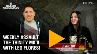 World of Tanks Mercenaries: Weekly Assault - The Trinity MK II with Leo Flores! #60