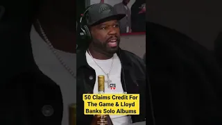 50 Cent Claims Credit For The Game & Lloyd Banks Solo Albums