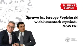 Sprawa ks. Jerzego Popiełuszki w dokumentach wywiadu MSW PRL – Tajemnice bezpieki