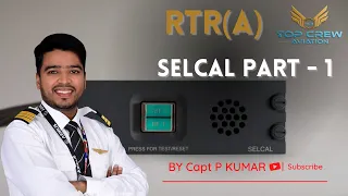 RTR(A) PART - 1 | SELCAL PART - 1 | SELECTIVE CALLING SYSTEM | AUTO ALARM | CAPT P KUMAR