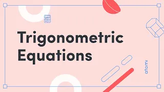 A Level Maths - Trigonometric Equations