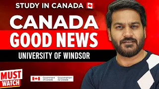 Canada Student Visa Good News 2024 : University of Windsor | Canada New Updates