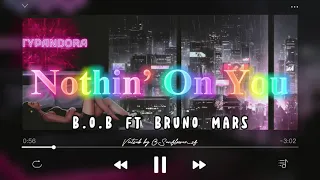 [Vietsub + Lyrics] Nothin' on you - B.o.B ft Bruno Mars