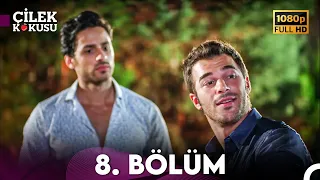 Çilek Kokusu 8. Bölüm ᴴᴰ