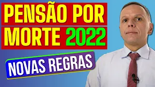 PENSÃO POR MORTE, regras para pedir em 2022