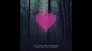 Fitz and the Tantrums - Out of My League (432hz)