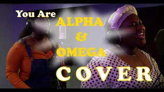 "You are Alpha and Omega/Ou Se Alfa e Omega" COVER PART 1: Sisters Duet*** (AMAZING VOCALS) 4K!