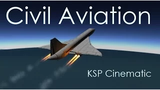 KSP Cinematic -- Civil Aviation