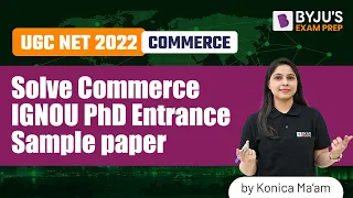 Solve Commerce IGNOU Phd Entrance Sample Paper | Commerce | Konica Mam | BYJU'S Exam Prep