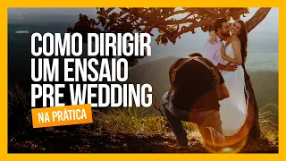 Como fotografar um pre wedding | Direção de casais