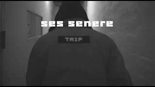 SES SENERE - TRIP