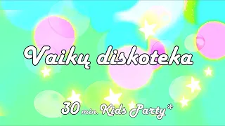 💥Vaikų diskoteka💥 Linksmiausių dainelių rinkinys (30 min - šokiai/muzika vaikams)✨️