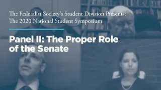 Panel II: The Proper Role of the Senate [2020 National Student Symposium]