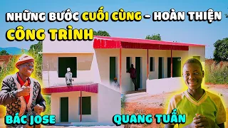 Quanglinhvlogs || Những Bước Cuối Cùng Để Hoàn Thiện Công Trình Nhà Tuấn Và Bác Jose