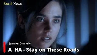 A-HA  -  Stay on These Roads  | Jennifer Connelly | Music Romantic, Musica Romântica Internacional