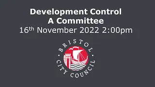 Development Control A Committee - Wednesday, 16th November, 2022 2.00 pm