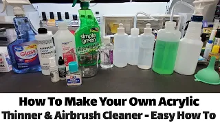 How To Make Your Own Acrylic Thinner & Airbrush Cleaner - An Easy How To