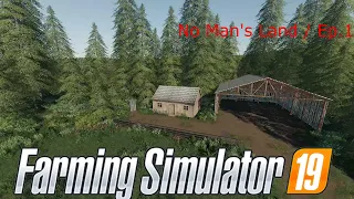 Farming Simulator 2019 Timelapse / No Man's Land / Ep.1/From zero  to 1 Million/ My first tractor.