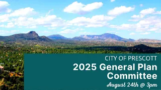 2025 General Plan Committee Meeting - August 24, 2022