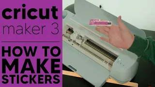 How to Make Stickers Using the Cricut Maker 3