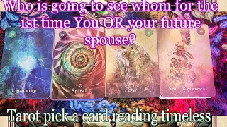 Who is going to see whom for the 1st time You OR your future spouse😍🥰😘? TAROT 🌛⭐️🌜🧿🔮