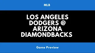 Los Angeles Dodgers @ Arizona Diamondbacks - Prediction, Preview, and Odds