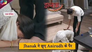 Jhanak LATEST UPDATE | Jhanak ने छुए Anirudh के पैर | 29th May 2024