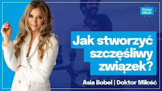 CZEGO oczekuje od NAS PARTNER/KA? TOKSYCZNY ZWIĄZEK a BIZNES?  | Asia Bobel | Doktor Miłość