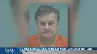Former Austin, Round Rock and Eanes ISD principal arrested, accused of luring girls online