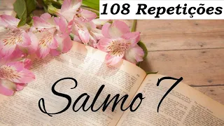SALMO 7 - AFASTA ENERGIAS NEGATIVAS E DESFAZ FEITIÇO! 108 Repetições