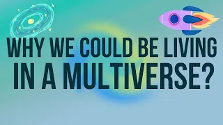 Why We Could Be Living in a Multiverse?#cosmology #physics #multiverse #parelleluniverse #astronomy