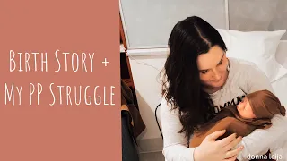 My Birth Story + My Postpartum Struggle | First Time Mom